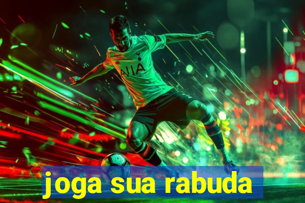 joga sua rabuda